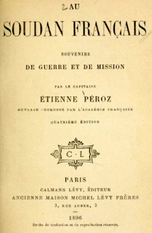 Etienne Peroz. Au Soudan français, souvenirs de guerre et de mission